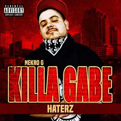 Nekro G/Killa Gabe Haterz