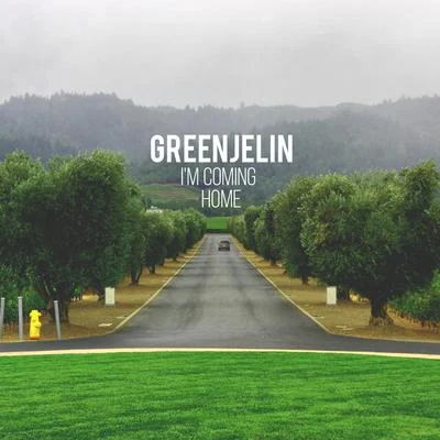 Greenjelin I'm Coming Home