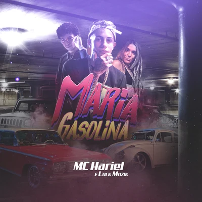 Mc Hariel/LUCK MUZIK Maria Gasolina