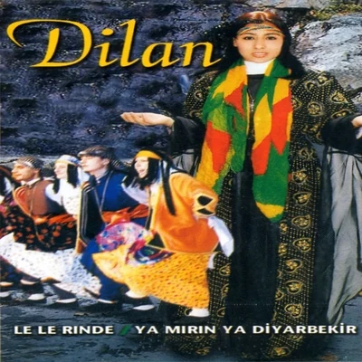 Dilan Le Le RındeYa Mırın Ya Diyarbekir