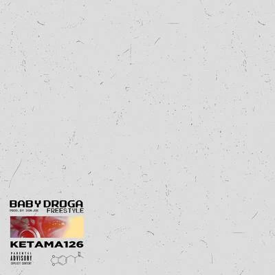 Ketama126 Baby Droga Freestyle