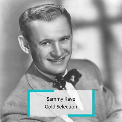 Sammy Kaye Sammy Kaye - Gold Selection