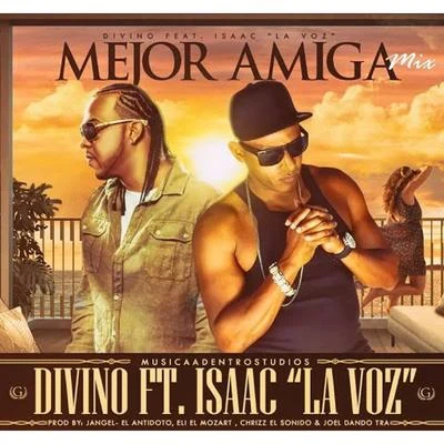 Divino/Isaac la Voz Mejor Amiga (feat. Isaac la Voz)