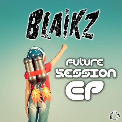 Blaikz Future Session EP