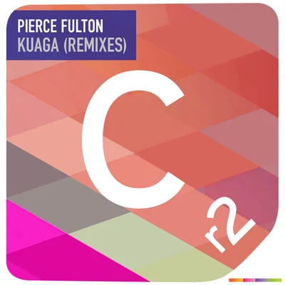 Pierce Fulton Kuaga Remixes