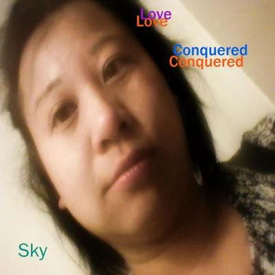 Sky Love Conquered