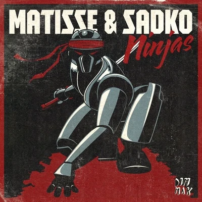 Matisse & Sadko Ninja