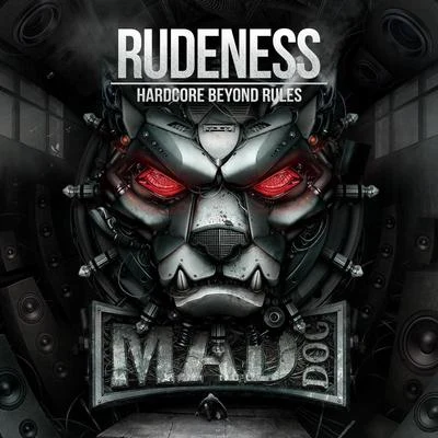 Dj Mad Dog Rudeness - Hardcore Beyond Rules