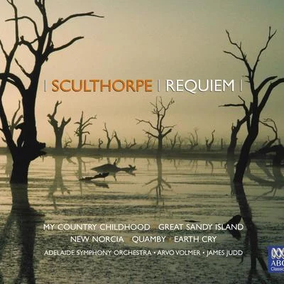 Adelaide Symphony Orchestra Peter Sculthorpe: Requiem