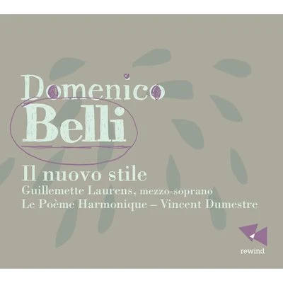 Vincent Dumestre/Le Poème Harmonique/Guillemette Laurens Belli: Il nuovo stile