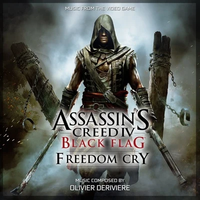 Olivier Deriviere Assassins Creed IV: Black Flag - Freedom Cry (Music from the Video Game)