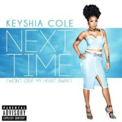 Keyshia Cole Next Time (Wont Give My Heart Away)