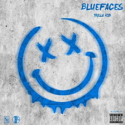 Trilla Kid Blue Faces