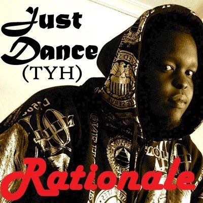 Rationale Just Dance (TYH) - Single