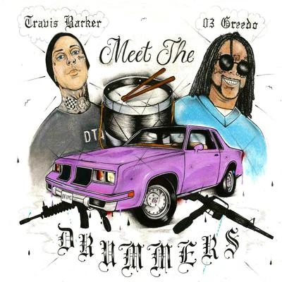 Travis Barker/03 Greedo Meet The Drummers