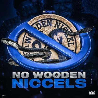 ODAWG No Wooden Niccles