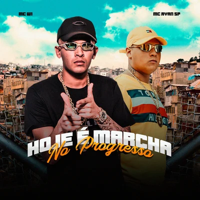 MC Ryan SP/MC W1 Hoje É Marcha No Progresso