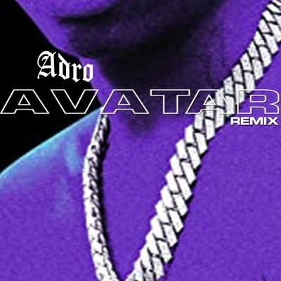 Adro Avatar (Remix)