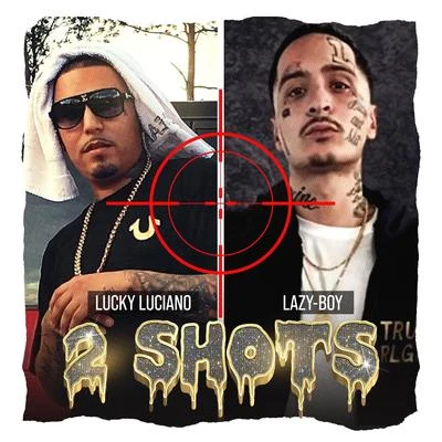 Lucky Luciano/Lazy-Boy 2 Shots