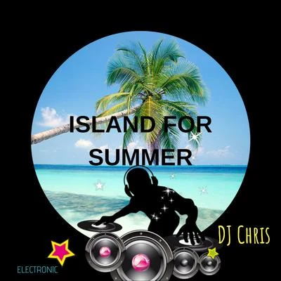 Dj Chris Island for summer