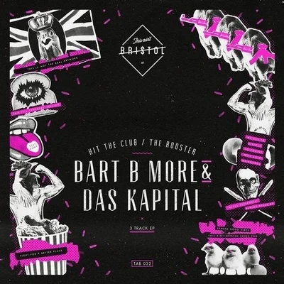 Das Kapital/Bart B More HIT THE CLUBTHE ROOSTER