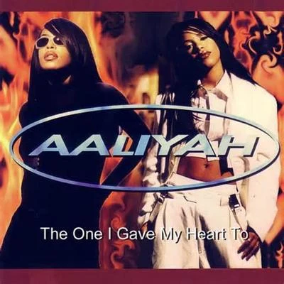 Aaliyah Hot Like FireThe One I Gave My Heart To