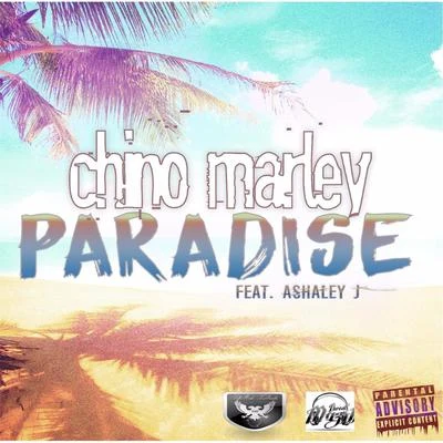 Ashaley J/Ceo Chino Marley Paradise (feat. Ashaley J)