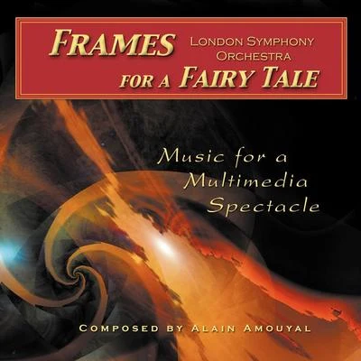 London Voices/The London Symphony Orchestra/Janice Graham Alain Amouyal: Frames for a Fairy Tale