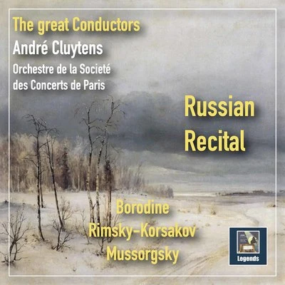 Orchestre de la Société des Concerts du Conservatoire de Paris/Andre Cluytens Russian Recital: Rimsky-Korsakov, Borodine & Mussorgsky