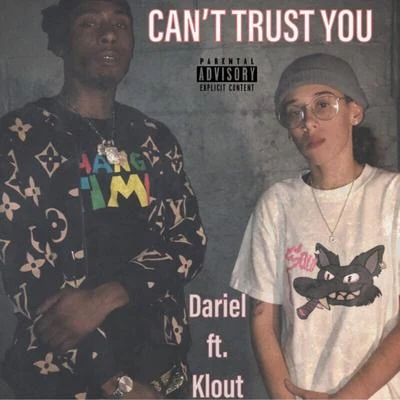 Dariel Cant Trust You (feat. Klout)