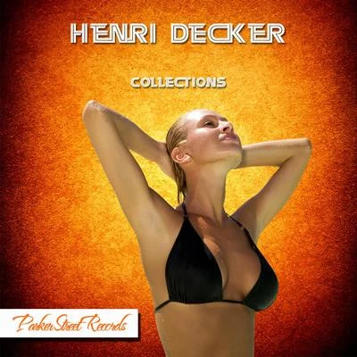 Henri Decker Collections