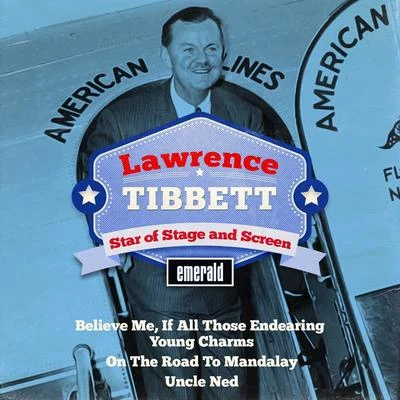 Lawrence Tibbett Lawrence Tibbett Star of Stage and Screen