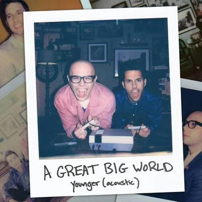 A Great Big World Younger (Acoustic)