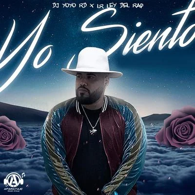 Dj YoYo RD/LR Ley Del Rap Yo Siento