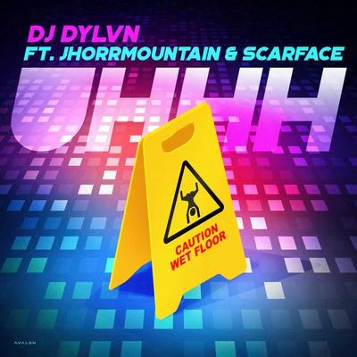 ScarFace/DJ DYLVN/Jhorrmountain Uhhh