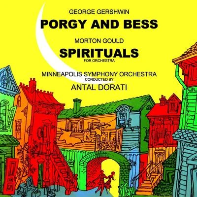 Minneapolis Symphony Orchestra/Antal Doráti Gershwin: Porgy and Bess & Spirituals