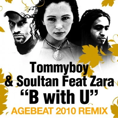 Tommyboy/Sultan B With U (Agebeat 2010 Remixes) [feat. Zara]