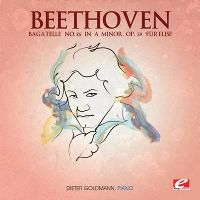 Dieter Goldmann Beethoven: Bagatelle No. 25 in A Minor, Op. 59 Für Elise (Digitally Remastered)