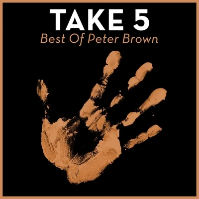 Peter Brown Take 5 - Best of Peter Brown