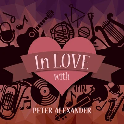 Peter Alexander In Love with Peter Alexander