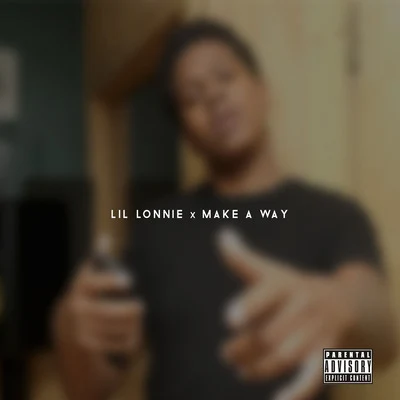 Lil Lonnie Make a Way