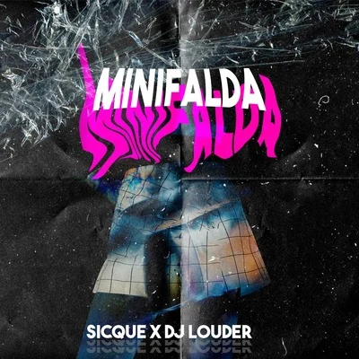 DJ Louder/Sicque Minifalda