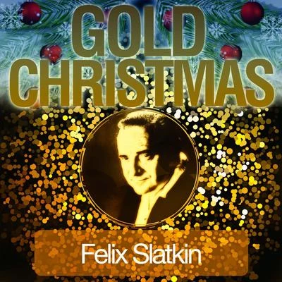 Felix Slatkin Gold Christmas