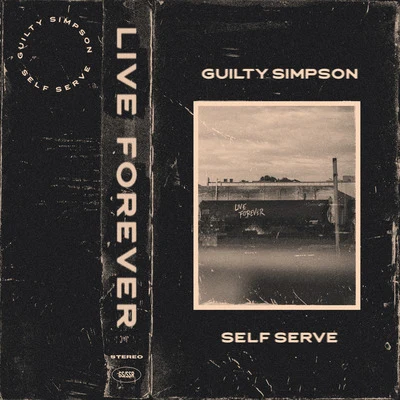 Self Serve/Guilty Simpson Live Forever