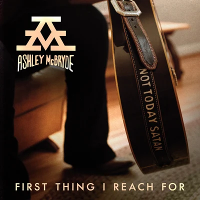 Ashley McBryde First Thing I Reach For