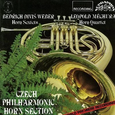 Zdeněk Tylšar Weber: Horn SextetsMechura: Horn Quartet