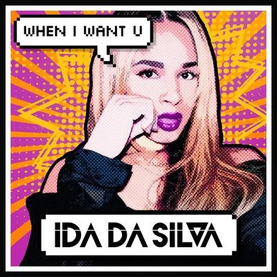 Ida da Silva When I Want U