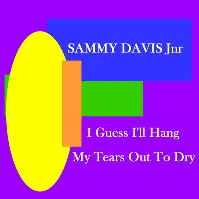 Sammy Davis Jnr I Guess I'll Hang My Tears Out To Dry