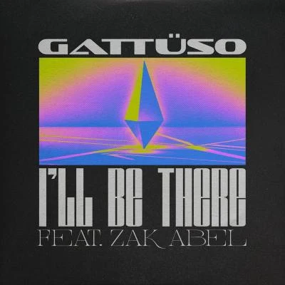 GATTÜSO/Zak Abel I'll Be There