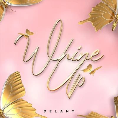 Delany Whine Up